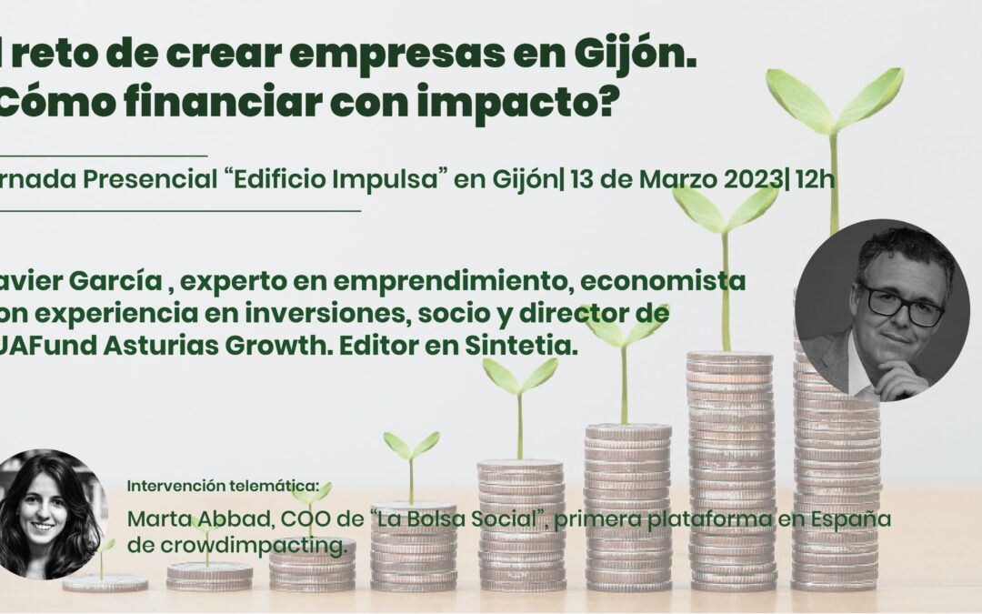 Jornada presencial “El reto de crear empresas en Gijón ¿Cómo financiar con impacto?”